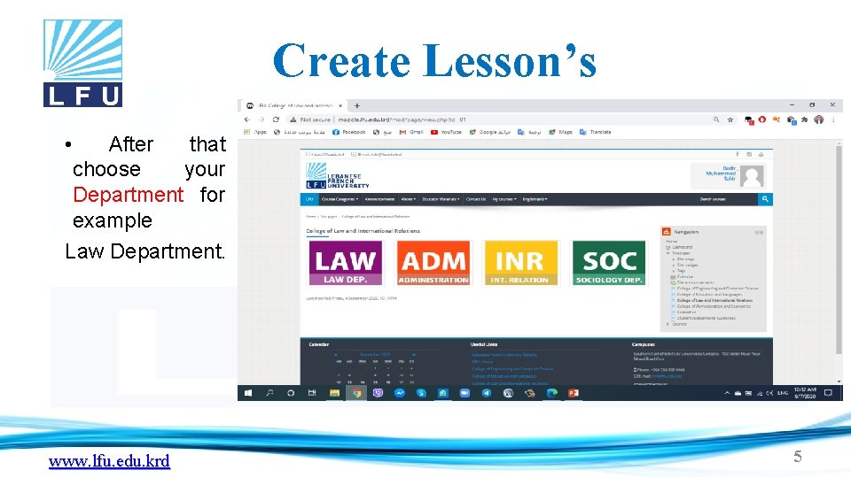 Create Lesson’s • After that choose your Department for example Law Department. www. lfu.