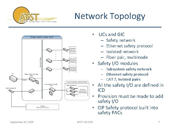 Network Topology • LICs and GIC – – Safety network Ethernet safety protocol Isolated