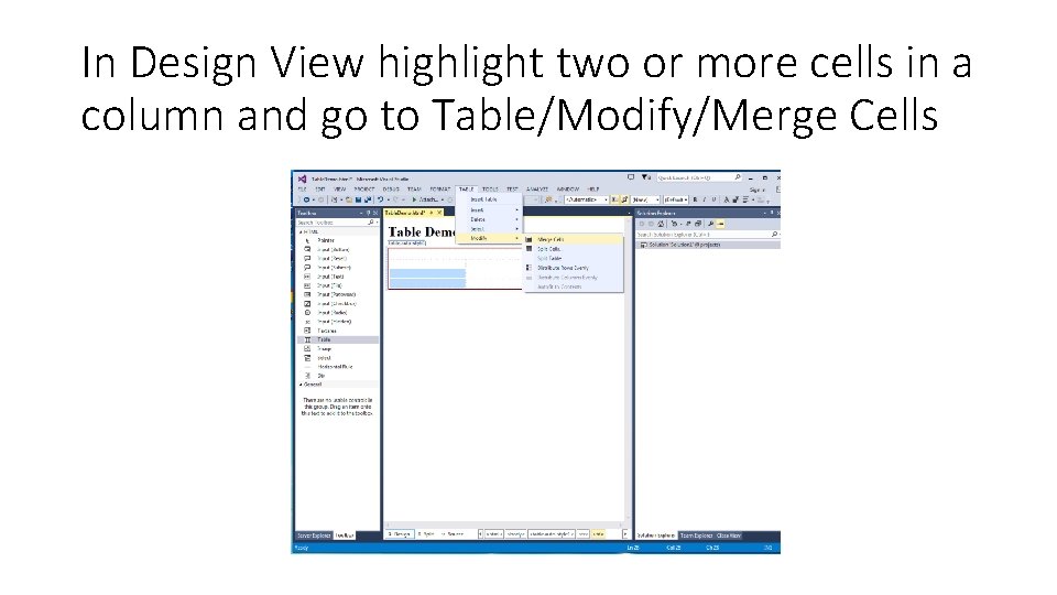 In Design View highlight two or more cells in a column and go to In Design View highlight two or more cells in a column and go to