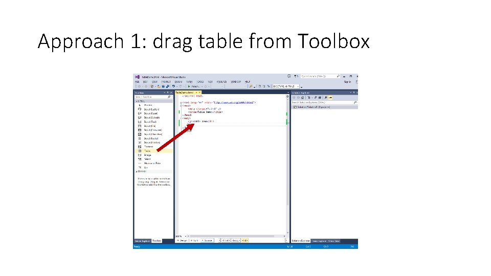 Approach 1: drag table from Toolbox Approach 1: drag table from Toolbox