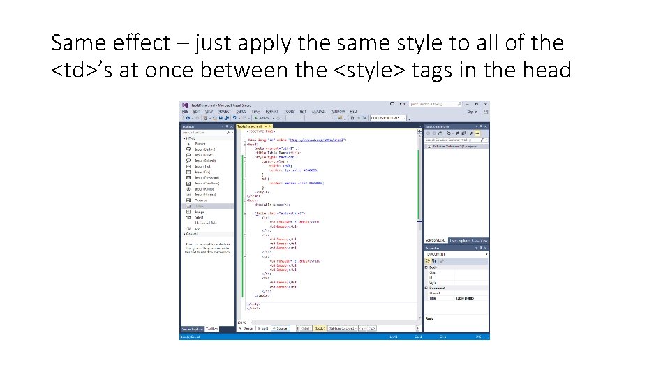 Same effect – just apply the same style to all of the <td>’s at Same effect – just apply the same style to all of the <td>’s at