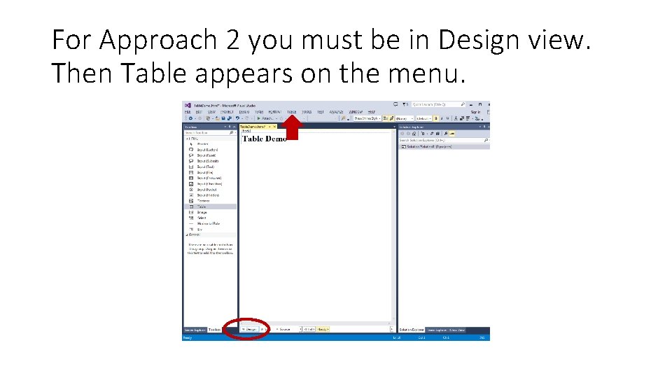 For Approach 2 you must be in Design view. Then Table appears on the For Approach 2 you must be in Design view. Then Table appears on the