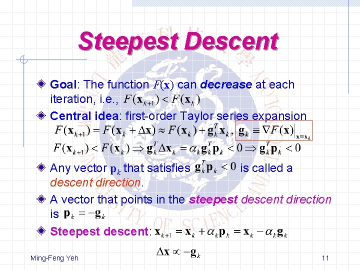 Steepest Descent Goal: The function F(x) can decrease at each iteration, i. e. ,