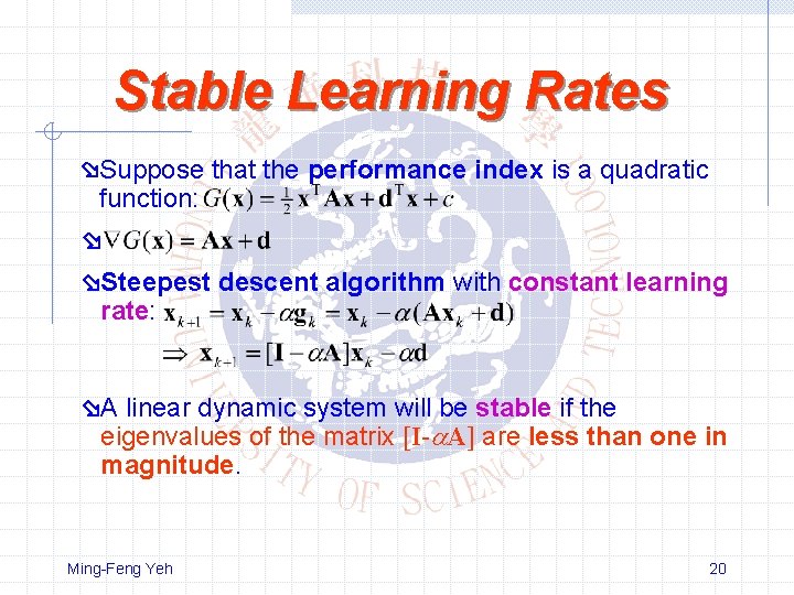 Stable Learning Rates Suppose that the performance index is a quadratic function: Steepest descent