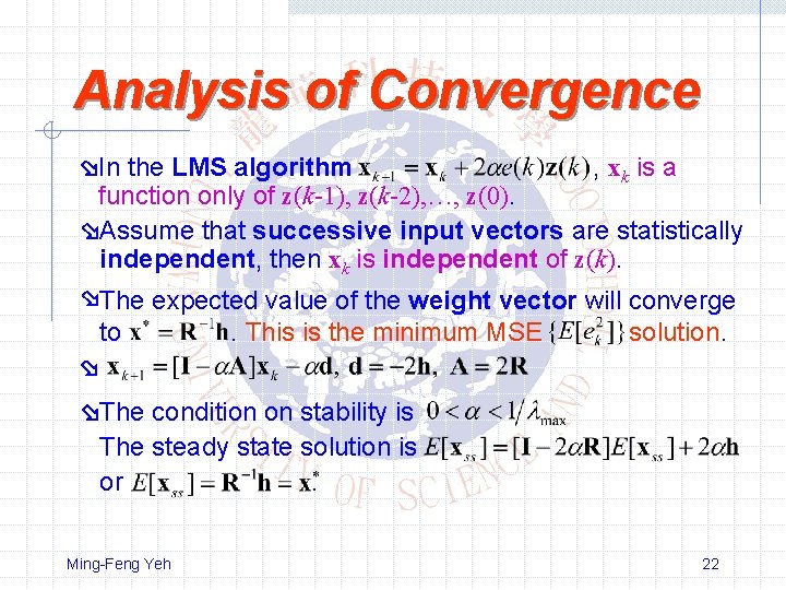 Analysis of Convergence In the LMS algorithm , xk is a function only of