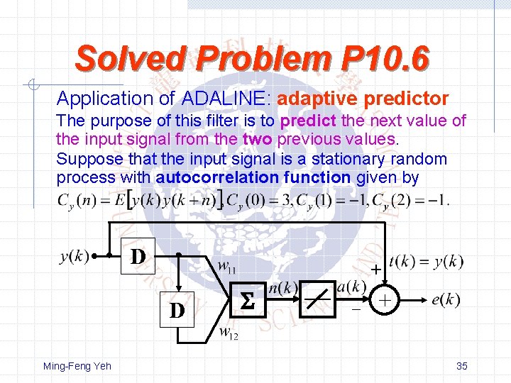 Solved Problem P 10. 6 Application of ADALINE: adaptive predictor The purpose of this