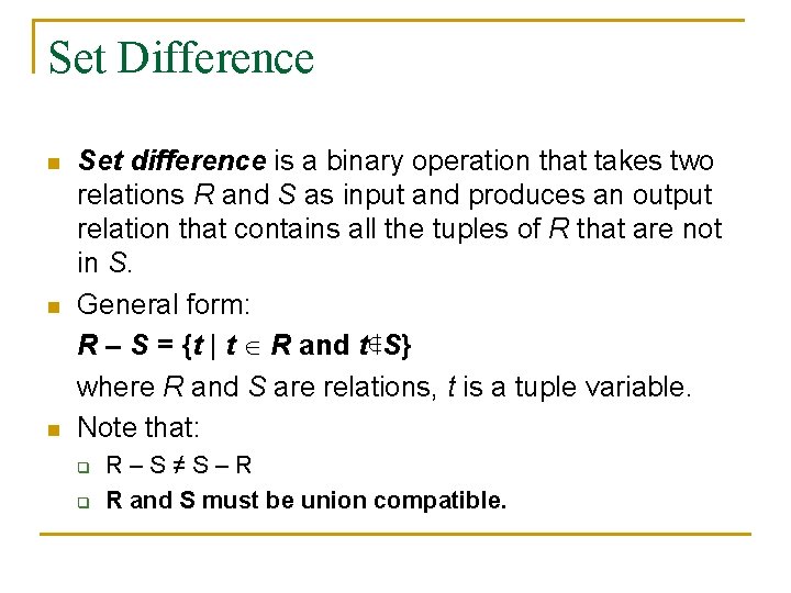 Set Difference n n n Set difference is a binary operation that takes two