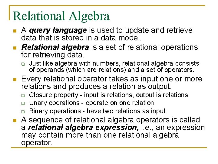 Relational Algebra n n A query language is used to update and retrieve data