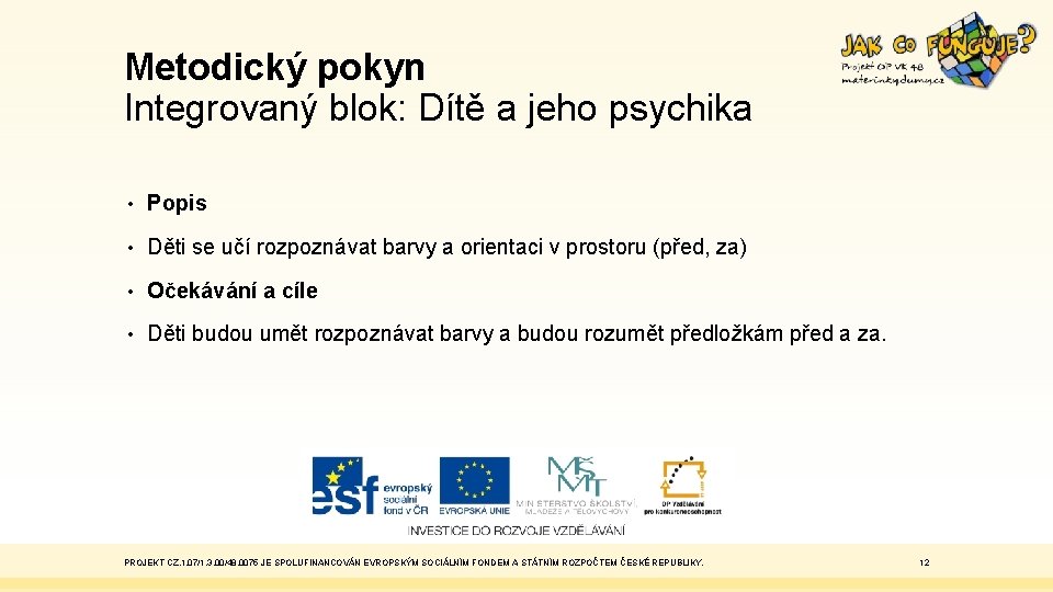 Metodický pokyn Integrovaný blok: Dítě a jeho psychika • Popis • Děti se učí