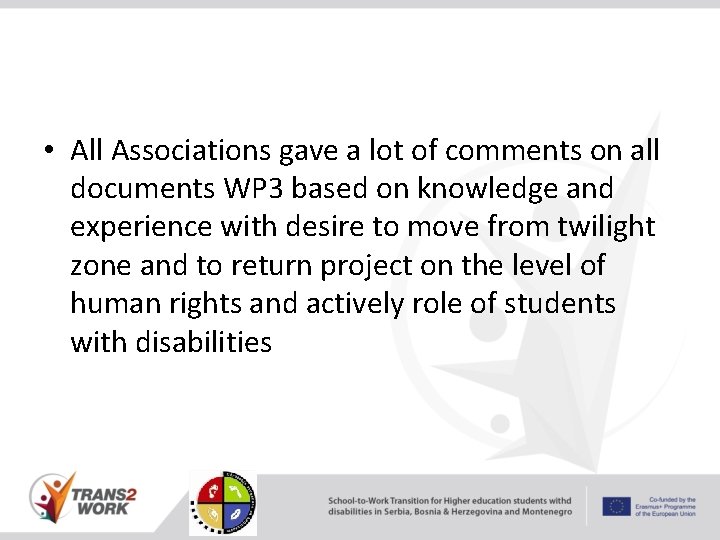  • All Associations gave a lot of comments on all documents WP 3