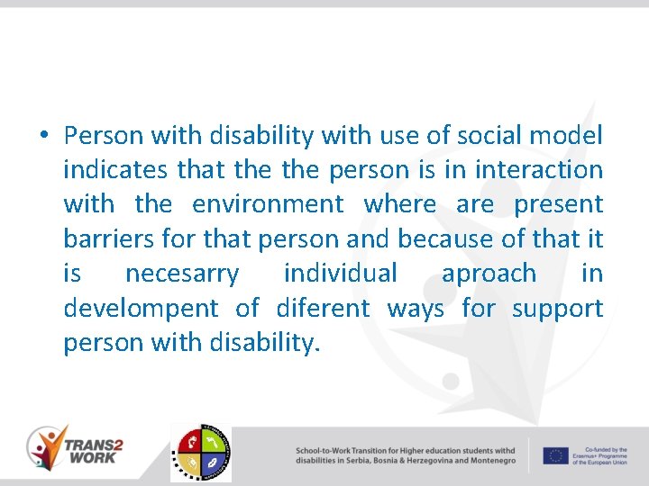  • Person with disability with use of social model indicates that the person