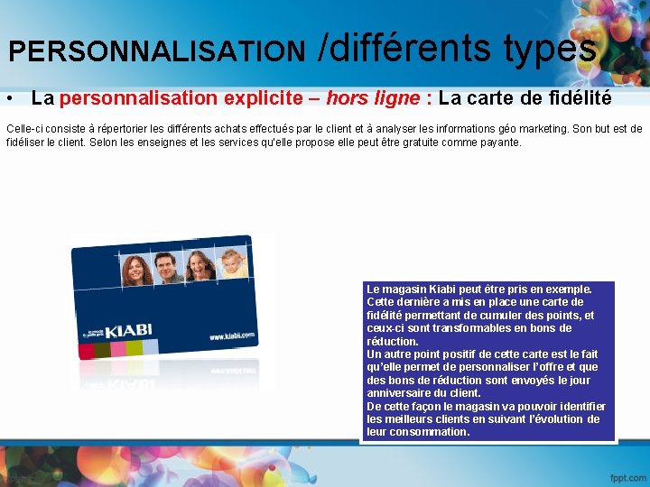 PERSONNALISATION /différents types • La personnalisation explicite – hors ligne : La carte de