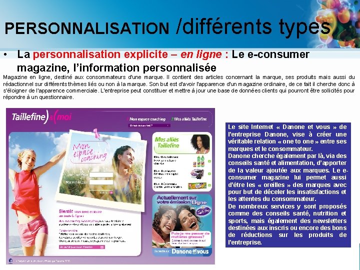 PERSONNALISATION /différents types • La personnalisation explicite – en ligne : Le e-consumer magazine,