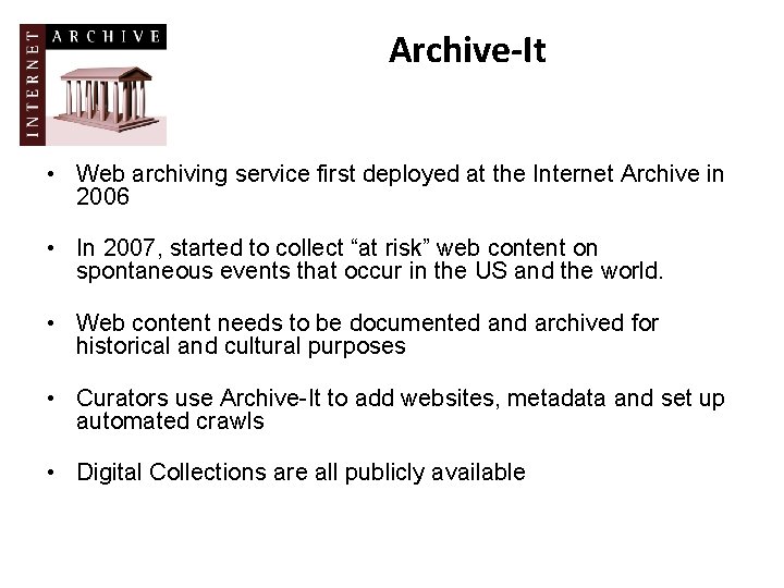 Archive-It • Web archiving service first deployed at the Internet Archive in 2006 •