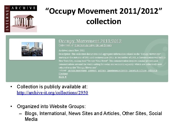 “Occupy Movement 2011/2012” collection • Collection is publicly available at: http: //archive-it. org/collections/2950 •