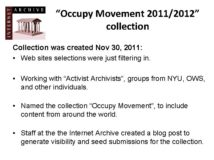 “Occupy Movement 2011/2012” collection Collection was created Nov 30, 2011: • Web sites selections