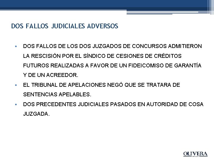 DOS FALLOS JUDICIALES ADVERSOS • DOS FALLOS DE LOS DOS JUZGADOS DE CONCURSOS ADMITIERON