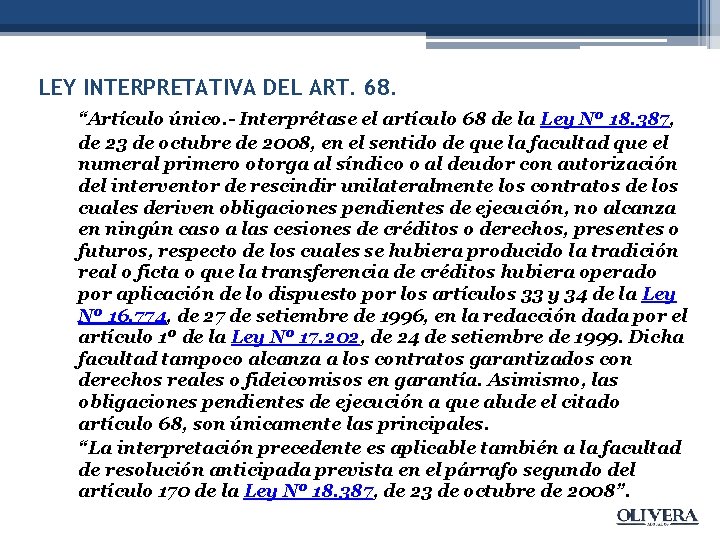 LEY INTERPRETATIVA DEL ART. 68. “Artículo único. - Interprétase el artículo 68 de la
