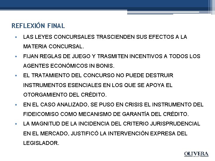 REFLEXIÓN FINAL • LAS LEYES CONCURSALES TRASCIENDEN SUS EFECTOS A LA MATERIA CONCURSAL. •