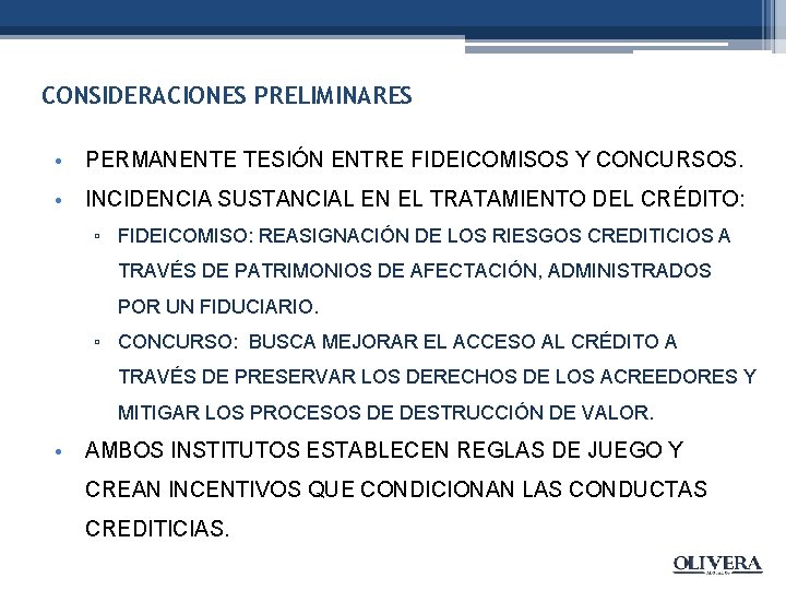 CONSIDERACIONES PRELIMINARES • PERMANENTE TESIÓN ENTRE FIDEICOMISOS Y CONCURSOS. • INCIDENCIA SUSTANCIAL EN EL