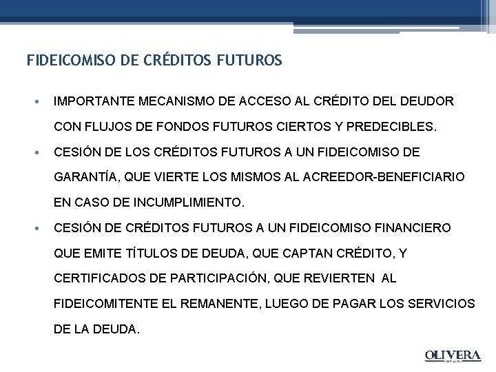 FIDEICOMISO DE CRÉDITOS FUTUROS • IMPORTANTE MECANISMO DE ACCESO AL CRÉDITO DEL DEUDOR CON