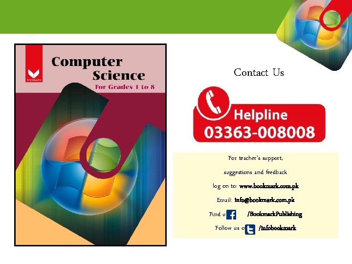 Contact Us For teacher’s support, suggestions and feedback log on to: www. bookmark. com.