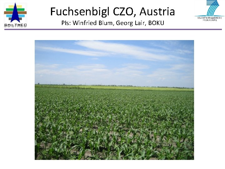 Fuchsenbigl CZO, Austria PIs: Winfried Blum, Georg Lair, BOKU 
