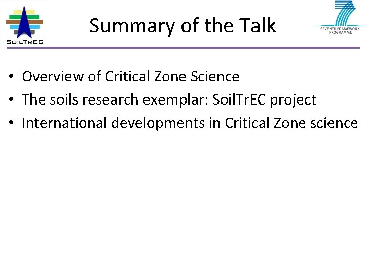 Summary of the Talk • Overview of Critical Zone Science • The soils research