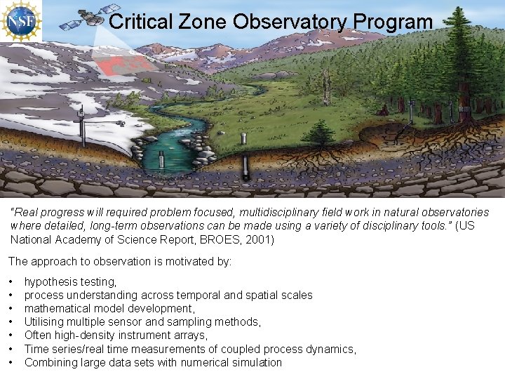 Critical Zone Observatory Program “Real progress will required problem focused, multidisciplinary field work in