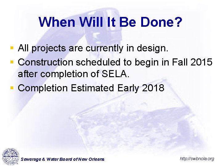 When Will It Be Done? § All projects are currently in design. § Construction