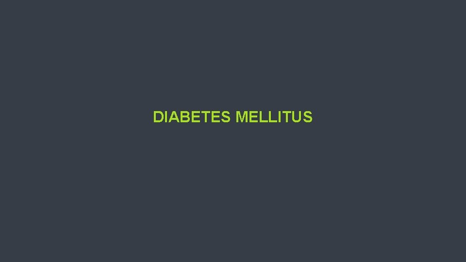 DIABETES MELLITUS 