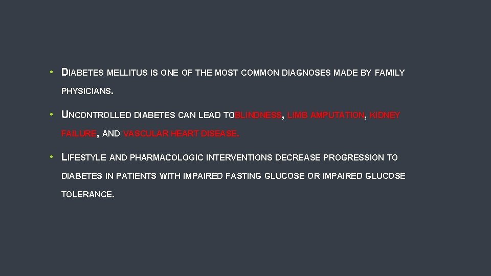  • DIABETES MELLITUS IS ONE OF THE MOST COMMON DIAGNOSES MADE BY FAMILY