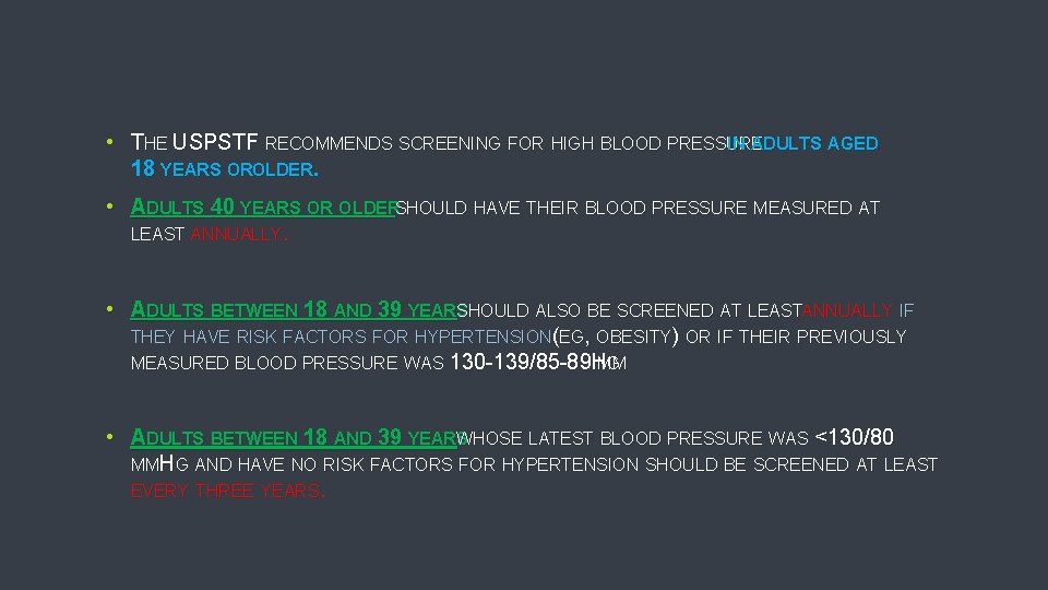  • THE USPSTF RECOMMENDS SCREENING FOR HIGH BLOOD PRESSURE IN ADULTS AGED 18