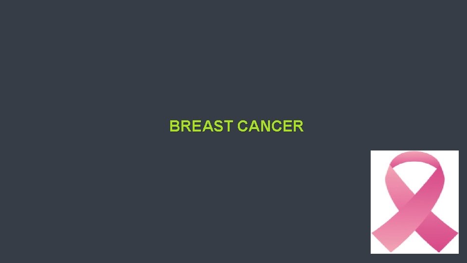 BREAST CANCER 