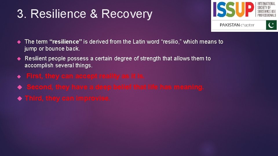 3. Resilience & Recovery The term “resilience” is derived from the Latin word “resilio,