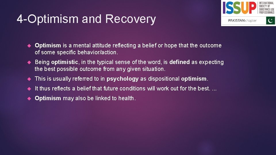 4 -Optimism and Recovery Optimism is a mental attitude reflecting a belief or hope