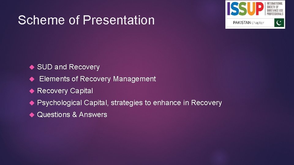 Scheme of Presentation SUD and Recovery Elements of Recovery Management Recovery Capital Psychological Capital,