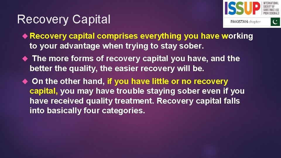 Recovery Capital Recovery capital comprises everything you have working to your advantage when trying