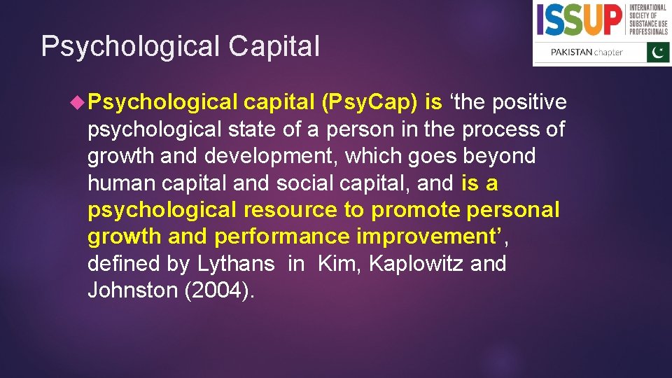 Psychological Capital Psychological capital (Psy. Cap) is ‘the positive psychological state of a person