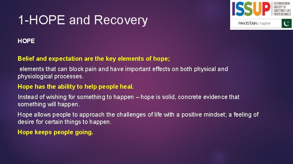1 -HOPE and Recovery HOPE Belief and expectation are the key elements of hope;