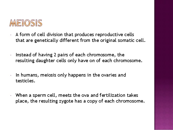  A form of cell division that produces reproductive cells that are genetically different