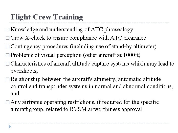 Flight Crew Training � Knowledge and understanding of ATC phraseology � Crew X-check to