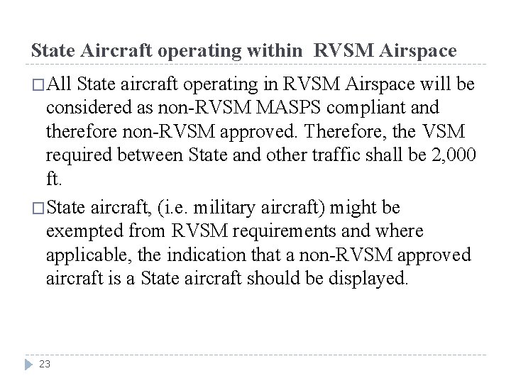 State Aircraft operating within RVSM Airspace �All State aircraft operating in RVSM Airspace will