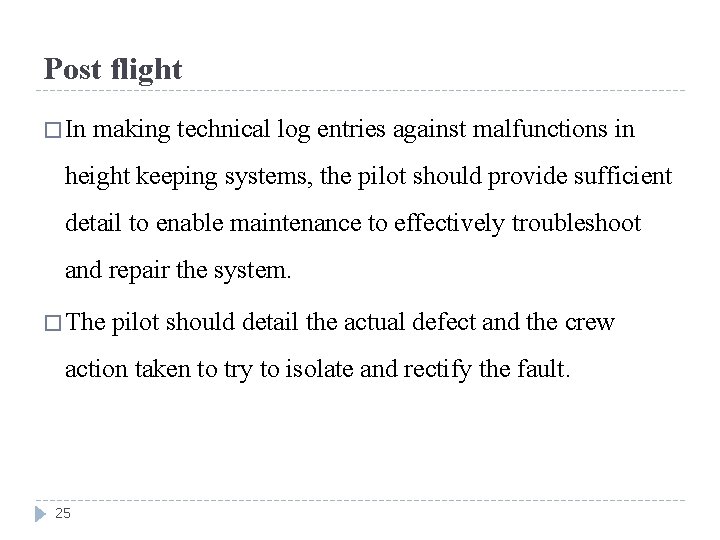 Post flight � In making technical log entries against malfunctions in height keeping systems,