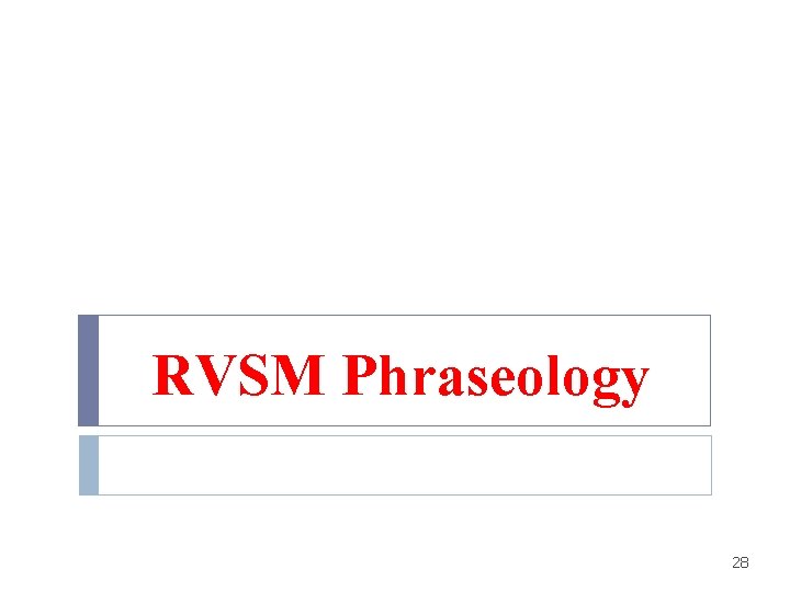 RVSM Phraseology 28 