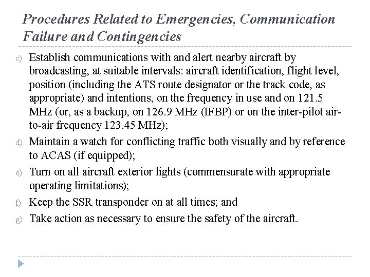 Procedures Related to Emergencies, Communication Failure and Contingencies c) d) e) f) g) Establish