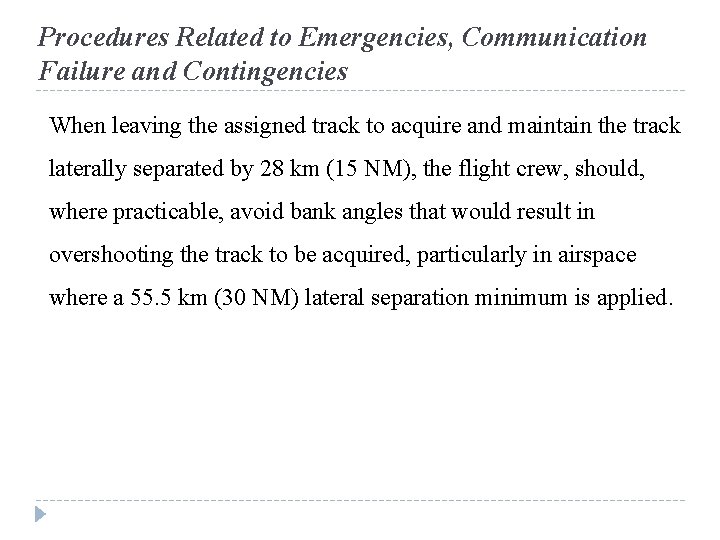 Procedures Related to Emergencies, Communication Failure and Contingencies When leaving the assigned track to