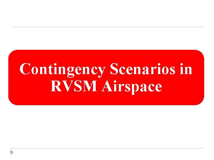 Contingency Scenarios in RVSM Airspace 