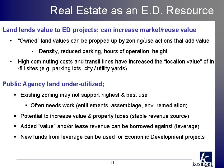 Real Estate as an E. D. Resource Land lends value to ED projects: can