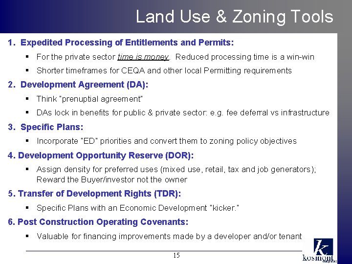 Land Use & Zoning Tools 1. Expedited Processing of Entitlements and Permits: § For